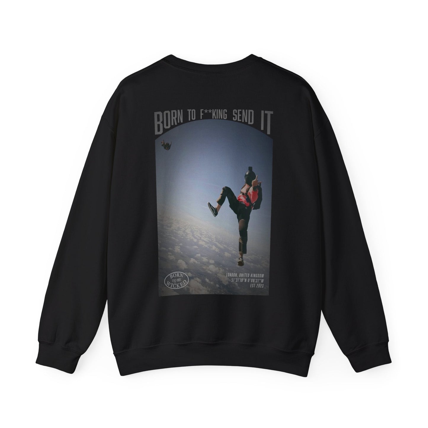 Send It Sweatshirt - Born To Be Wicked